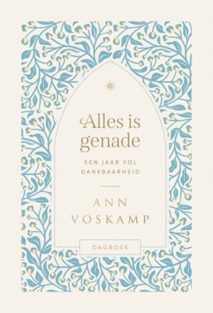 Alles is genade: Een jaar vol dankbaarheid